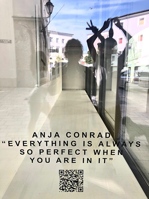 Anja Conrad - “EVERYTHING IS ALWAYS SO PERFECT WHEN YOU ARE IN IT“